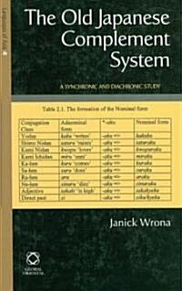 The Old Japanese Complement System: A Synchronic and Diachronic Study (Hardcover)