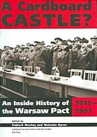 A Cardboard Castle?: An Inside History of the Warsaw Pact, 1955-1991 (Hardcover)