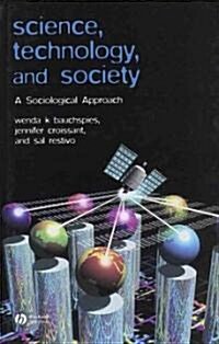 Science, Technology, and Society: A Sociological Approach (Hardcover)