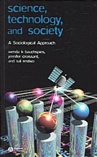 Science, Technology, and Society: A Sociological Approach (Paperback)