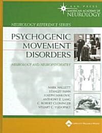 Psychogenic Movement Disorders: Neurology and Neuropsychiatry (Hardcover)