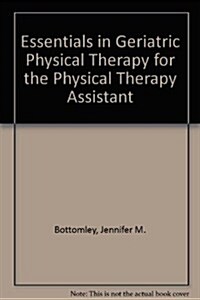 Essentials of Geriatric Physical Therapy (Hardcover, 2nd)