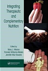 Integrating Therapeutic and Complementary Nutrition (Hardcover, 1st)