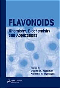 Flavonoids: Chemistry, Biochemistry and Applications (Hardcover)