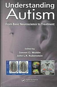 Understanding Autism: From Basic Neuroscience to Treatment (Hardcover, UK)