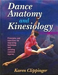 Dance Anatomy and Kinesiology: Principles and Exercises for Improving Technique and Avoiding Common Injuries (Hardcover)