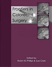 Frontiers in Colorectal Surgery (Hardcover)