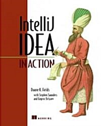 Intellij Idea in Action: Covers Idea V.5 (Paperback)