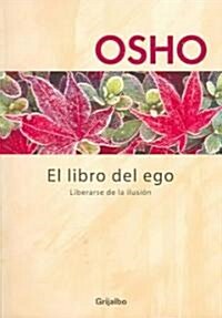 El Libro Del Ego / The Book Of The Ego (Paperback)