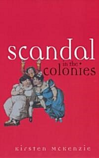 Scandal in the Colonies: Sydney & Cape Town, 1820-1850 (Paperback)