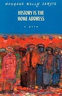 History Is the Home Address (Paperback)