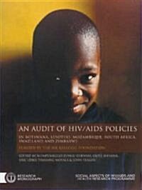 Audit of HIV/AIDS Policies: In Botswana, Lesotho, Mozambique, South Africa, Swaziland, and Zimbabwe (Paperback)