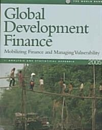Global Development Finance 2005: Mobilizing Finance and Managing Vulnerability (Paperback, Revised)
