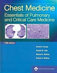 Chest Medicine: Essentials of Pulmonary and Critical Care Medicine (Paperback, 5)
