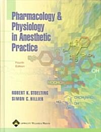 Pharmacology & Physiology In Anesthetic Practice (Hardcover, 4th)