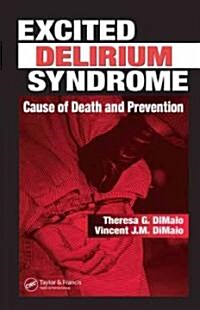 Excited Delirium Syndrome: Cause of Death and Prevention (Hardcover)