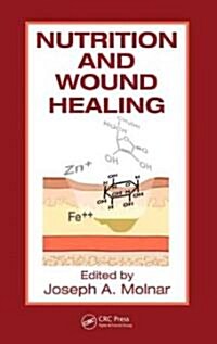 Nutrition And Wound Healing (Hardcover, 1st)