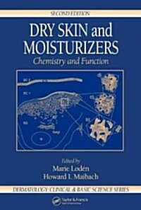 Dry Skin and Moisturizers: Chemistry and Function (Hardcover, 2)