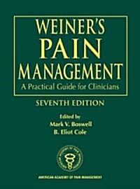Weiners Pain Management: A Practical Guide for Clinicians (Hardcover, 7)