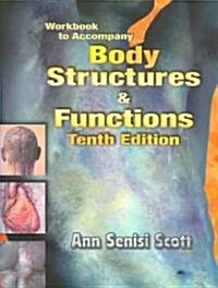 Body Structures & Functions (Paperback, 10th, Workbook)