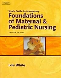 Study Guide To Accompany Foundations Of Maternal & Pediatric Nursing (Paperback, 2nd)