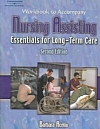 Workbook for Acellos Nursing Assisting: Essentials for Long Term Care, 2nd (Paperback, 2, Revised)