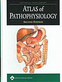 Atlas Of Pathophysiology (Hardcover, 2nd)