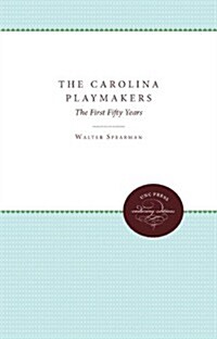 The Carolina Playmakers: The First Fifty Years (Paperback)