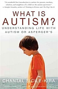 What Is Autism?: Understanding Life with Autism or Aspergers (Paperback)