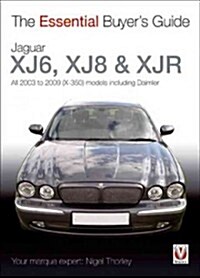 Jaguar XJ6, XJ8 & XJR : All 2003 to 2009 (X-350) Models Including Daimler (Paperback)