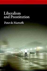 Liberalism and Prostitution (Paperback, Reprint)