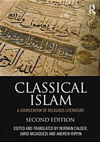 Classical Islam : A Sourcebook of Religious Literature (Paperback, 2 ed)