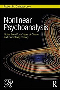 Nonlinear Psychoanalysis : Notes from Forty Years of Chaos and Complexity Theory (Paperback)