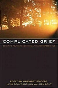 Complicated Grief : Scientific Foundations for Health Care Professionals (Hardcover)