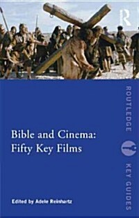 Bible and Cinema: Fifty Key Films (Paperback, New)