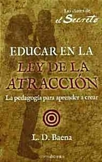 Educar En La Ley de Atraccion (Paperback)