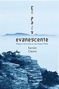 El Pais Evanescente, Mitos y Leyendas de China (Paperback)