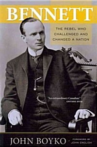 Bennett: The Rebel Who Challenged and Changed a Nation (Paperback)