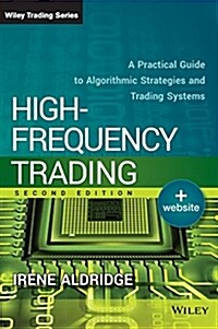 High-Frequency Trading: A Practical Guide to Algorithmic Strategies and Trading Systems (Hardcover, 2, Revised)