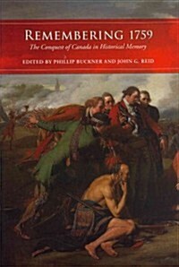 Remembering 1759: The Conquest of Canada in Historical Memory (Paperback)
