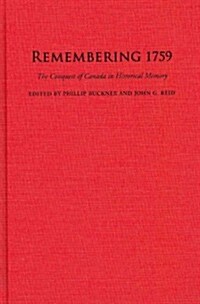 Remembering 1759: The Conquest of Canada in Historical Memory (Hardcover)