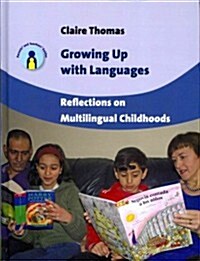 Growing Up with Languages : Reflections on Multilingual Childhoods (Hardcover)