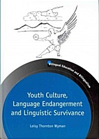 Youth Culture, Language Endangerment and Linguistic Survivance (Hardcover)