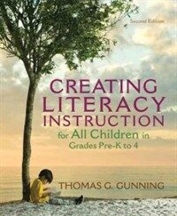 Creating literacy instruction for all children in grades Pre-K to 4 2nd ed