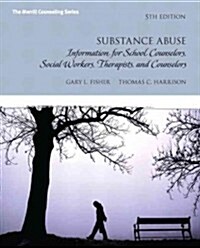 Substance Abuse: Information for School Counselors, Social Workers, Therapists and Counselors (Paperback, 5, Revised)
