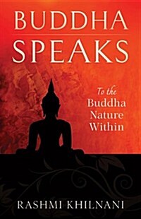 Buddha Speaks: To the Buddha Nature Within (Paperback)