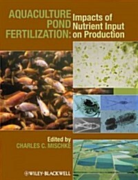 Aquaculture Pond Fertilization: Impacts of Nutrient Input on Production (Hardcover)