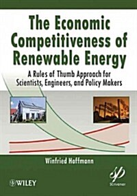 The Economic Competitiveness of Renewable Energy: Pathways to 100% Global Coverage (Hardcover)