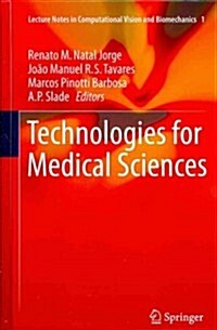 Technologies for Medical Sciences (Hardcover, 2012)