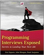 Programming Interviews Exposed: Secrets to Landing Your Next Job (Paperback, 3, Revised)